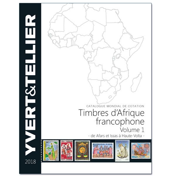AFRIQUE FRANCOPHONE Volume 1 - 2018 (Catalogue des timbres des pays d´Afrique : de Afars et Issas à Haute-Volta) AFRIQUE FRANCOPHONE Volume 1 - 2018 (Catalogue des timbres des pays d´Afrique : de Afars et Issas à Haute-Volta)