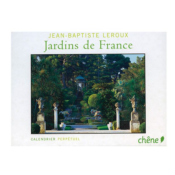 JARDINS DE FRANCE (CALENDRIER PERPETUEL) JARDINS DE FRANCE (CALENDRIER PERPETUEL)