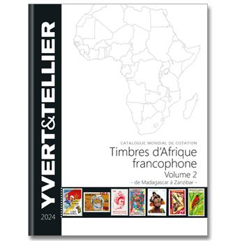 AFRIQUE FRANCOPHONE Volume 2 - 2024 (Catalogue des timbres des pays d´Afrique : de Madagascar à Zanzibar)