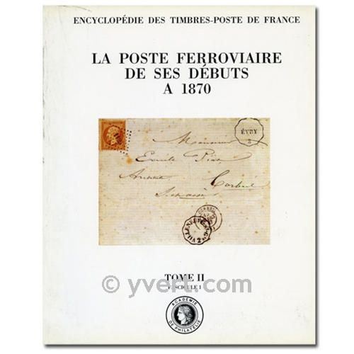 LA POSTE FERROVIAIRE DE SES DEBUTS A 1870 LA POSTE FERROVIAIRE DE SES DEBUTS A 1870